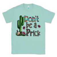 Seafoam don't be a prick Classic Tee - CowhideDigitalArt