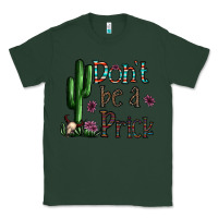 Sports Green don't be a prick Classic Tee - CowhideDigitalArt