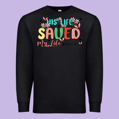 His Life Saved My Life Premium Sweatshirt Designed By Maliassmallbusiness