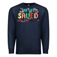 Navy his life saved my life Premium Sweatshirt - MaliasSmallBusiness