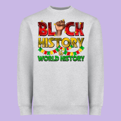 Heavyweight Sweatshirt black history is world history