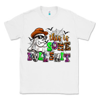 White this is some bull shit Classic Tee - AdoDesignShop