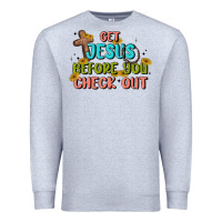 Heather Grey get jesus before you check out Premium Sweatshirt - MaliasSmallBusiness