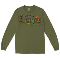 Army Green take me where summer never ends Long Sleeve Tee - CowhideDigitalArt