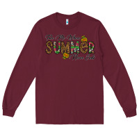 Burgundy take me where summer never ends Long Sleeve Tee - CowhideDigitalArt