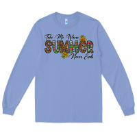 Colony Blue take me where summer never ends Long Sleeve Tee - CowhideDigitalArt