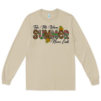 Mushroom take me where summer never ends Long Sleeve Tee - CowhideDigitalArt