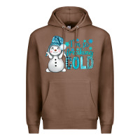 Chestnut i'm so freaking cold bbs Premium Hoodie - BundleAndBundleShop