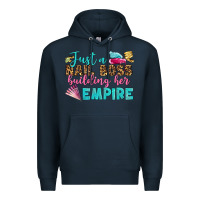 Navy just a nail boss building her empire bbs Premium Hoodie - BundleAndBundleShop