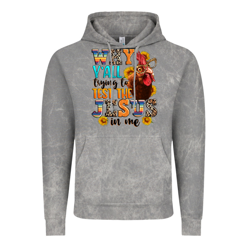 Why Yall Trying To Test The Jesus In Me Vintage Hoodie by texasbilliewilder | Teevron