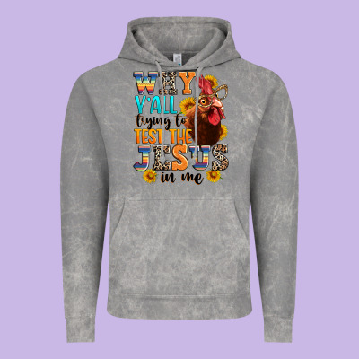 Why Yall Trying To Test The Jesus In Me Vintage Hoodie Designed By Texasbilliewilder
