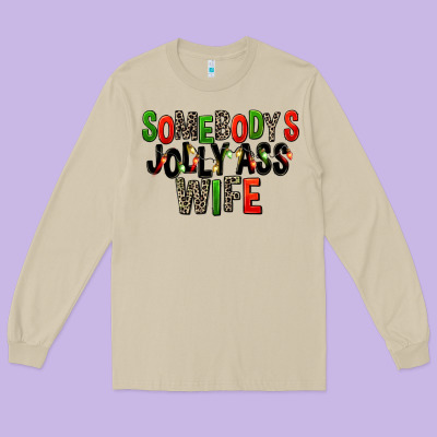Somebody's Jolly Ass Wife Long Sleeve Tee Designed By Fadigitalartstudio