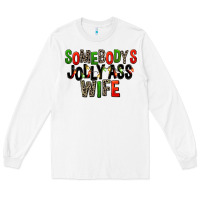 White Somebody's Jolly Ass Wife Long Sleeve Tee - FaDigitalArtStudio