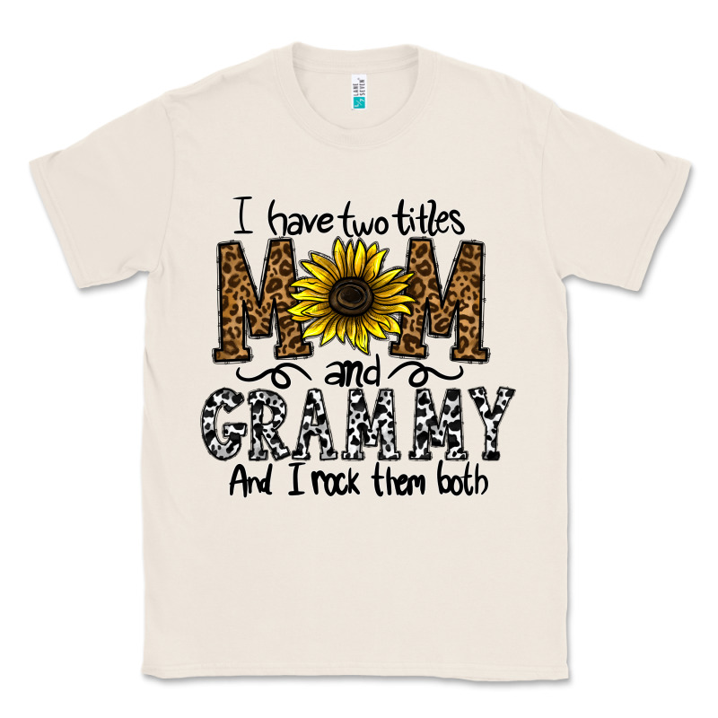 I Have Two Titles Mom And Grmmh And I Rock Them Both Classic Tee by CowhideDigitalArt | Teevron