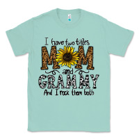Seafoam i have two titles mom and grmmh and i rock them both Classic Tee - CowhideDigitalArt