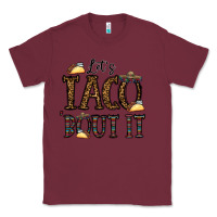 Burgundy let's taco bout it Classic Tee - CowhideDigitalArt