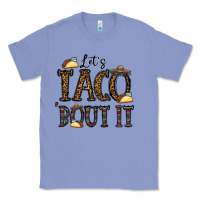 Colony Blue let's taco bout it Classic Tee - CowhideDigitalArt
