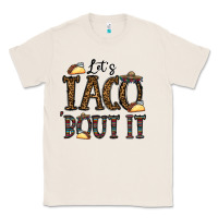 Natural let's taco bout it Classic Tee - CowhideDigitalArt