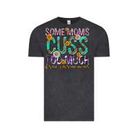 Vintage Black some moms cuss too much mothers day Vintage Tee - texasbilliewilder