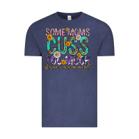 Vintage Denim some moms cuss too much mothers day Vintage Tee - texasbilliewilder