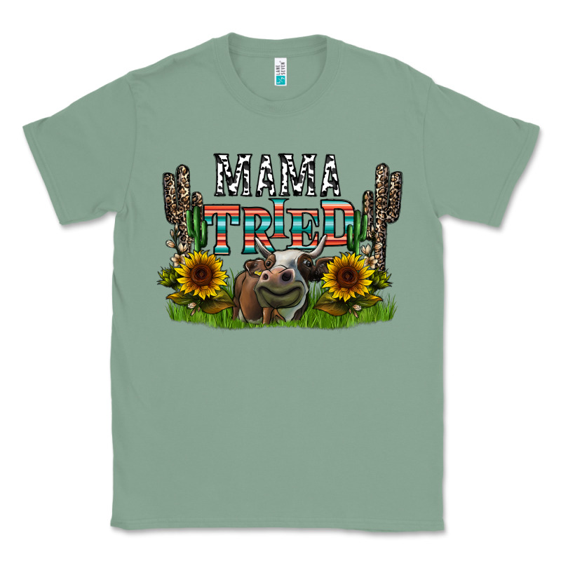 Mama Tried1 Classic Tee by CowhideDigitalArt | Teevron