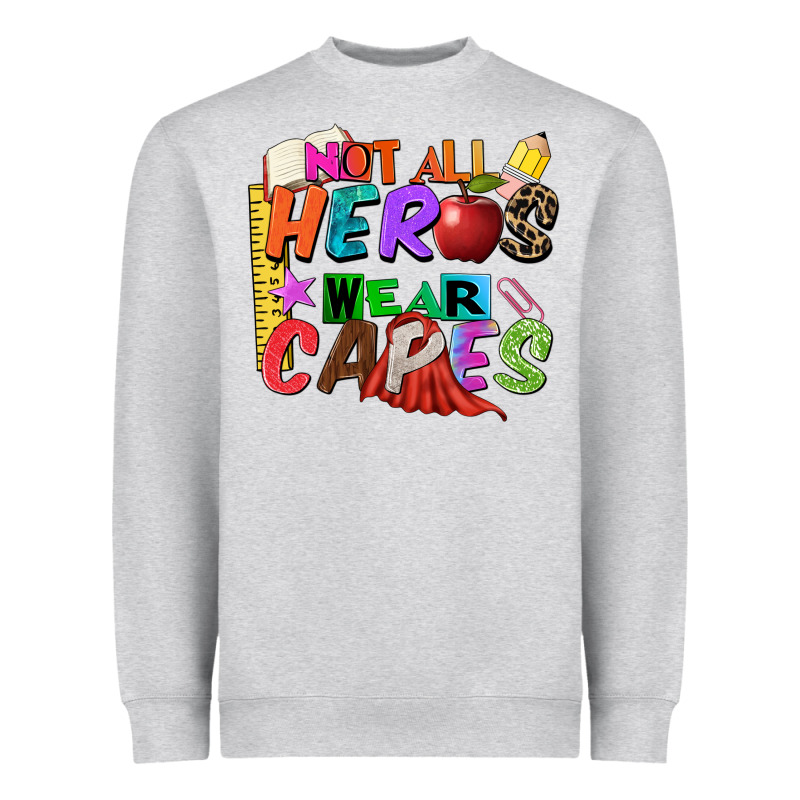 Not All Heros Wear Capes Heavyweight Sweatshirt by Zillion Design Studio | Teevron