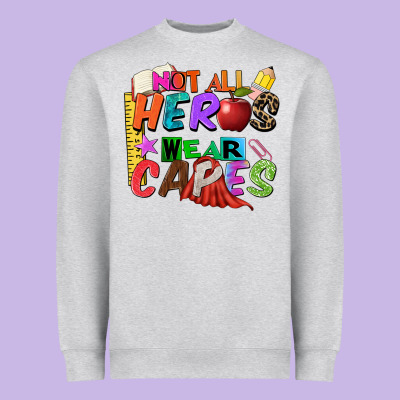 Not All Heros Wear Capes Heavyweight Sweatshirt Designed By Zillion Design Studio