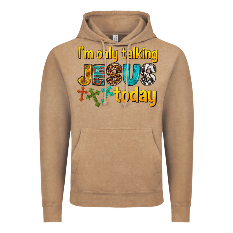 Im Only Talking Jesus Today Vintage Hoodie by texasbilliewilder | Teevron