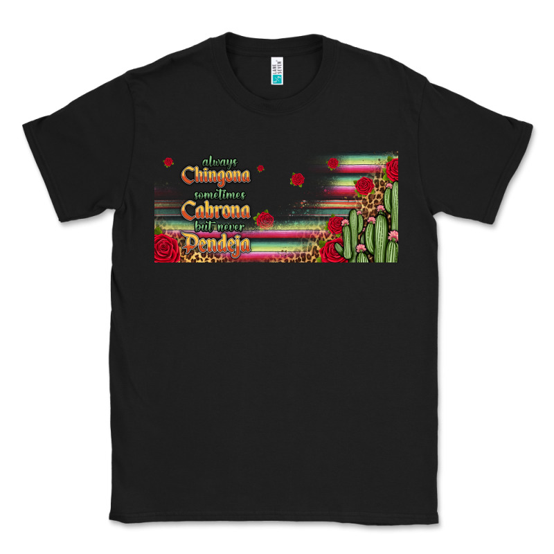 Always Chingona 16oz Libbey Cup Classic Tee by HRA Design Shop | Teevron