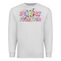 Dove Grey not perfect just forgiven Premium Sweatshirt - MaliasSmallBusiness