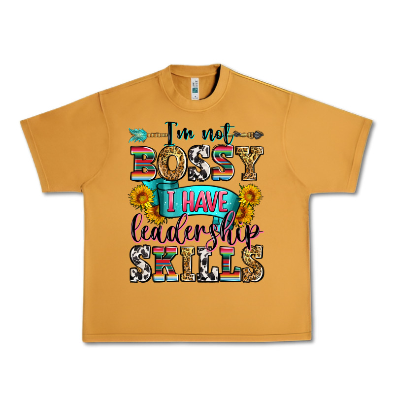I'm Not Bossy I Have Leadership Skills Urban Heavy Tee by Zillion Design Studio | Teevron