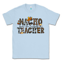 Dusty Blue nacho averange teacher Classic Tee - CowhideDigitalArt