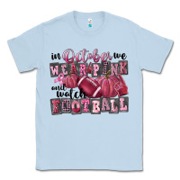 Dusty Blue in october we wear pink and watch football Classic Tee - FaDigitalArtStudio