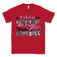 Red in october we wear pink and watch football Classic Tee - FaDigitalArtStudio