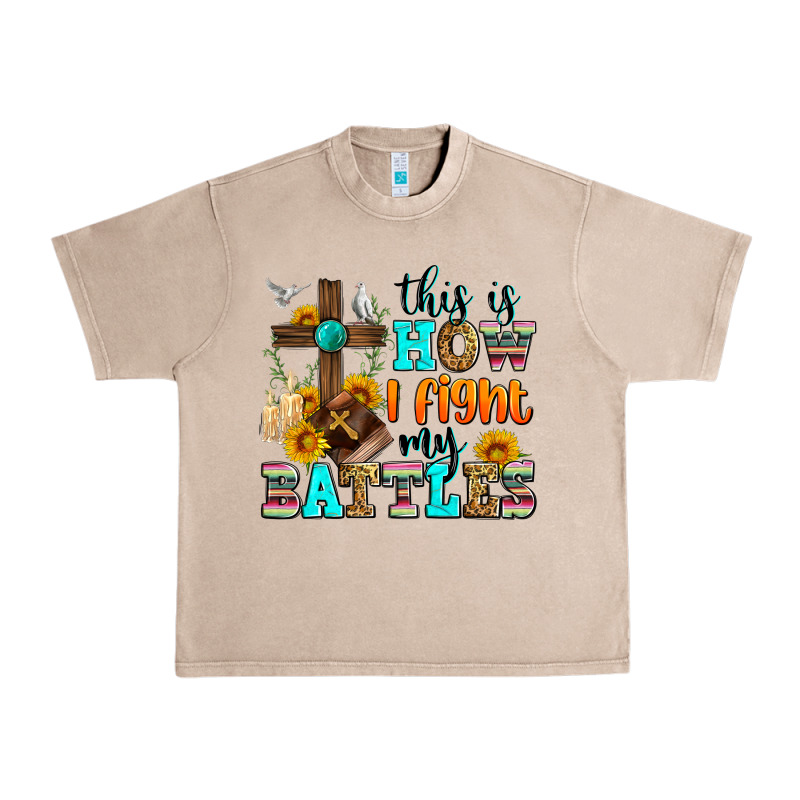 This Is How I Fight My Battles Urban Heavy Tee by Zillion Design Studio | Teevron