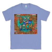 Colony Blue boom bitch get out the way Classic Tee - HRA Design Shop