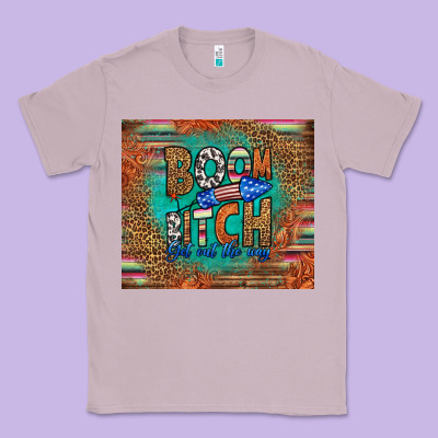 Boom Bitch Get Out The Way Classic Tee Designed By Hra Design Shop
