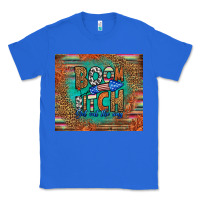 True Royal boom bitch get out the way Classic Tee - HRA Design Shop