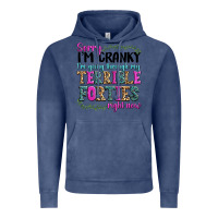 Vintage Denim sorry im cranky im going through my terrible forti Vintage Hoodie - texasbilliewilder