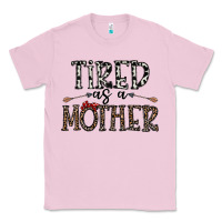 Bubblegum Pink tired as a mother Classic Tee - CowhideDigitalArt