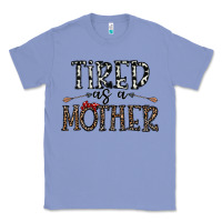 Colony Blue tired as a mother Classic Tee - CowhideDigitalArt