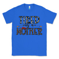 True Royal tired as a mother Classic Tee - CowhideDigitalArt