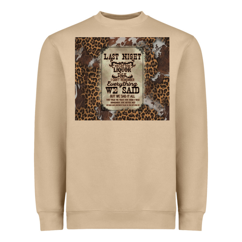 Last Night We Let The Liquoe Talik Heavyweight Sweatshirt by Zillion Design Studio | Teevron