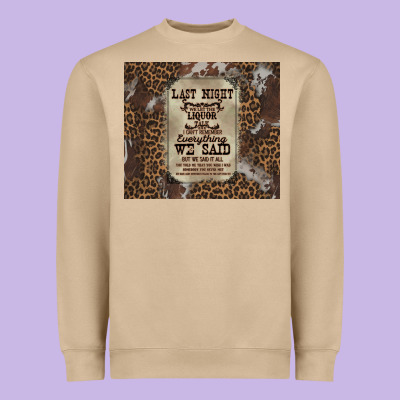 Last Night We Let The Liquoe Talik Heavyweight Sweatshirt Designed By Zillion Design Studio