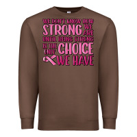 Chestnut breast cancer we don't know how strong we are Premium Sweatshirt - MaliasSmallBusiness