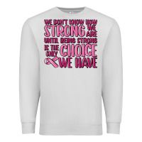 Dove Grey breast cancer we don't know how strong we are Premium Sweatshirt - MaliasSmallBusiness