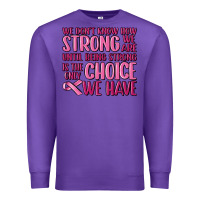 Purple breast cancer we don't know how strong we are Premium Sweatshirt - MaliasSmallBusiness