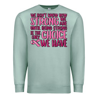 Seafoam breast cancer we don't know how strong we are Premium Sweatshirt - MaliasSmallBusiness