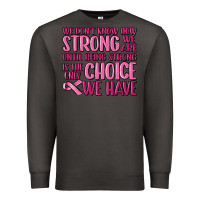 Smoke breast cancer we don't know how strong we are Premium Sweatshirt - MaliasSmallBusiness