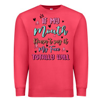 Cardinal if my mouth doesn't say it my face totally will Premium Sweatshirt - MaliasSmallBusiness